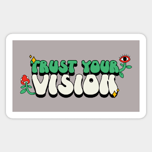 Trust Your Vision Sticker